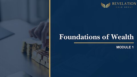 Module 1 - Foundations Of Wealth