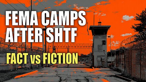 FEMA Camps After SHTF: The TRUTH Behind the Stories