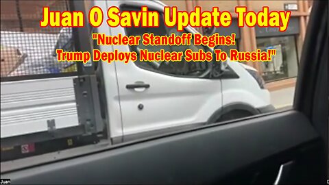 Juan O Savin Update Today Aug 3: "Nuclear Standoff Begins! Trump Deploys Nuclear Subs To Russia!"