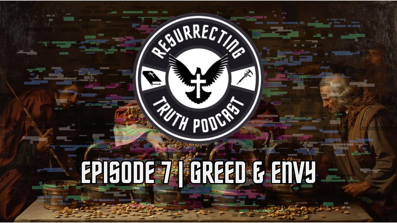 Episode 7 | Greed and Envy