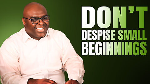 Don’t Despise Small Beginnings - Morning Prayer