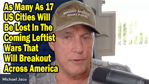 Michael Jaco 06.09.25: "As Many As 17 US Cities Will Be Lost In The Coming Leftist Wars That Will Breakout Across America"