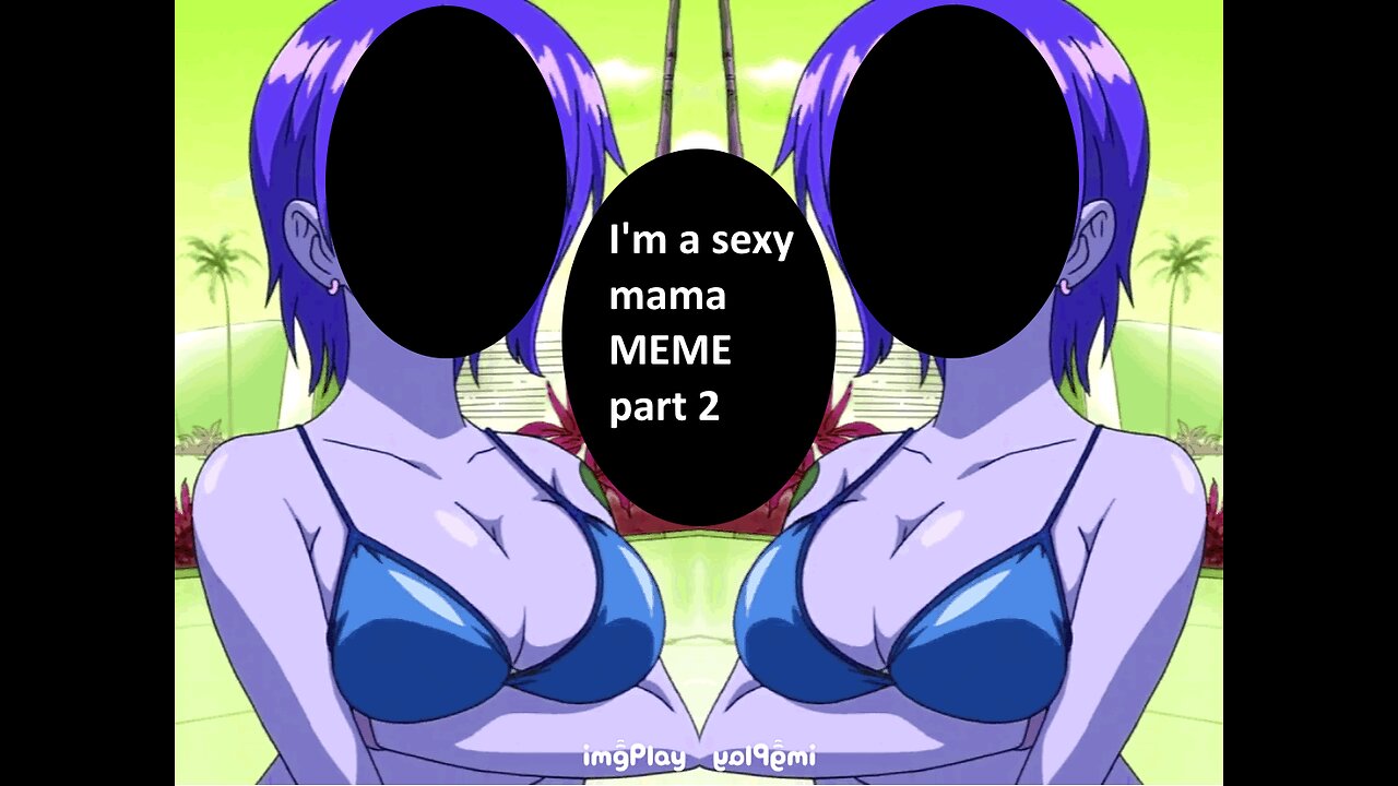 I'm a Sexy Mama Meme 2