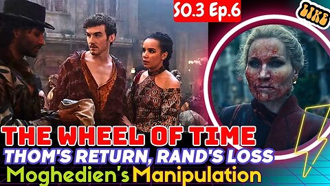 The Wheel of Time Season 3 Episode 6 Ending Explained