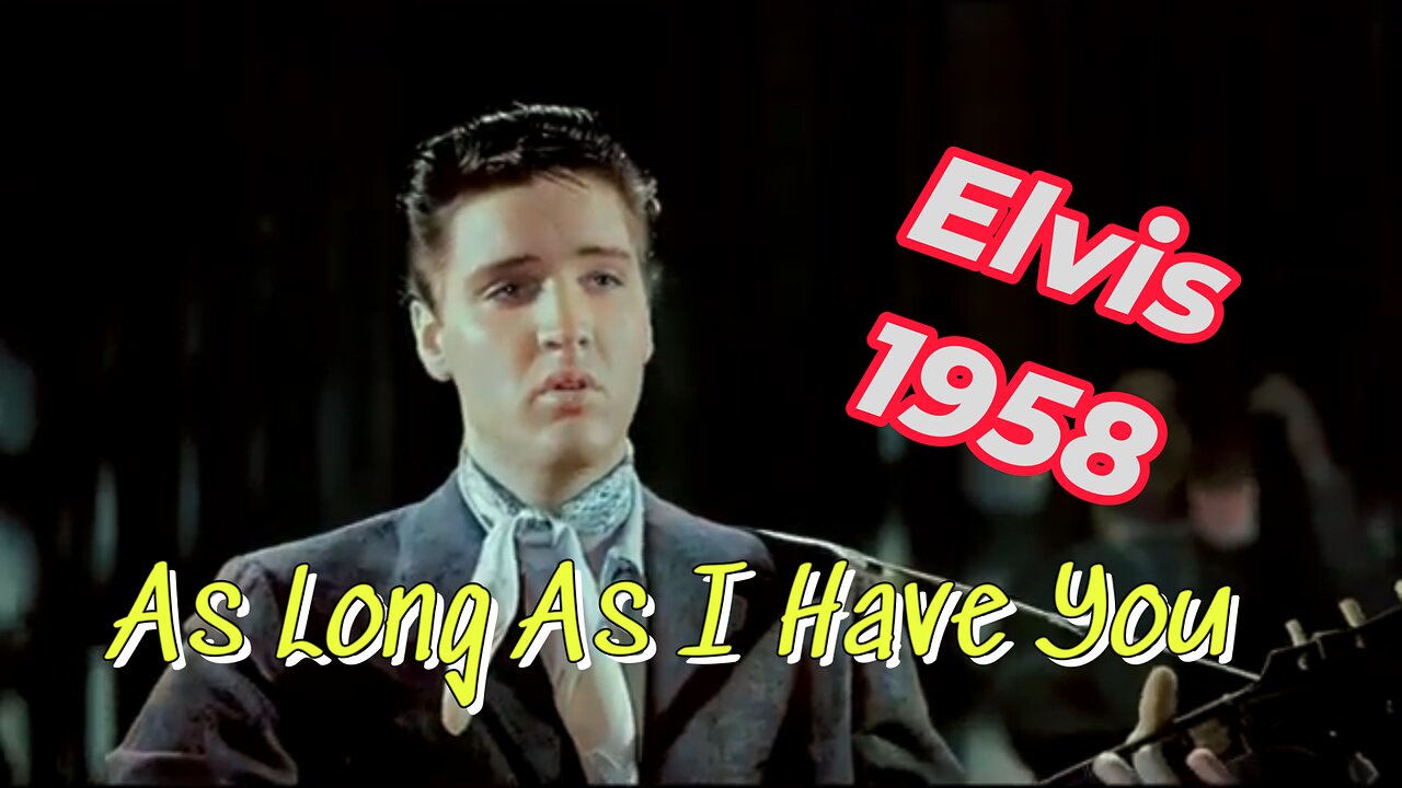 Elvis Presley ~ As Long As I Have You ~ Full Song Portrait Format
