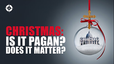 Christmas: Is It Pagan? Does It Matter?