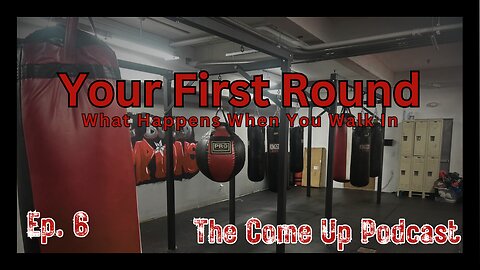 The Come Up Boxing Podcast - When you first walk in... What happens?