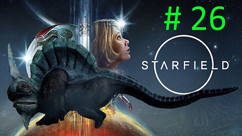Let's Play Starfield BLIND # 26 😁Stuck on a Wire😁