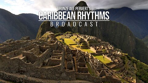 Ep 54 "Lost Cities" • Caribbean Rhythms w/ Bronze Age Pervert