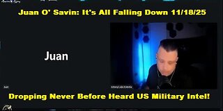 Juan O' Savin: It's All Falling Down - Dropping Never Before Heard US Military Intel!