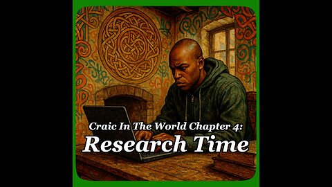 Craic In The World Chapter 4 - Research Time