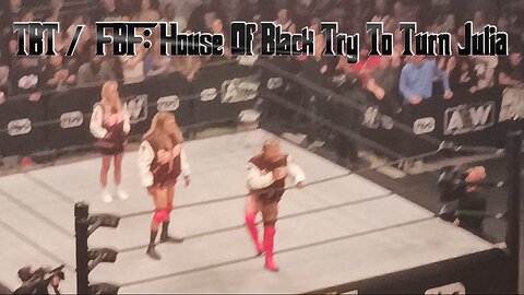 TBT/FBF House Of Black Try To Turn Julia Hart (May 4th, 2022)