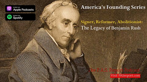Signer, Reformer, Abolitionist: The Legacy of Benjamin Rush