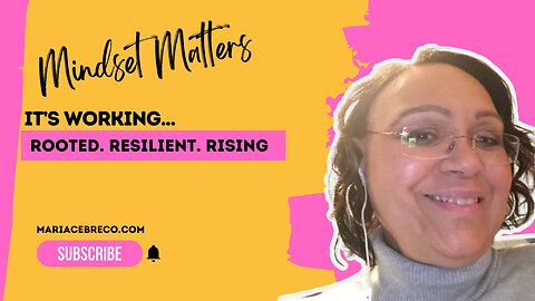 It’s Working Even If You Can’t See It Yet - Mindset Matters