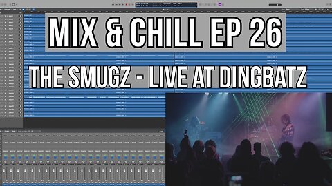 Mix & Chill Ep 26: The Smugz - Live From Dingbatz