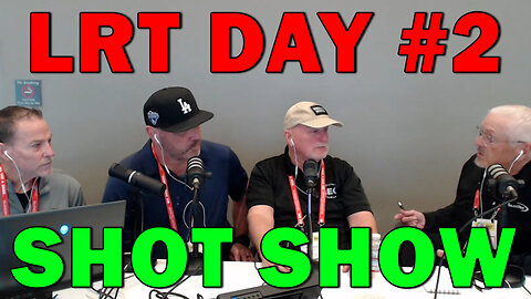 LRT Takes On Day 2 Of Shot Show With Some Of Our Favorite Panelists! LEO Round Table S11E015
