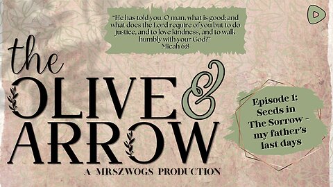 THE OLIVE & ARROW - Episode One: Seeds In The Sorrow