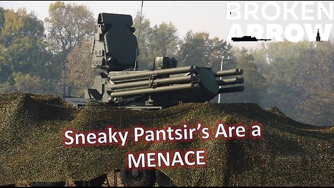Sneaky Pantsir's Are a MENACE l Broken Arrow (RU Mech/Moto)
