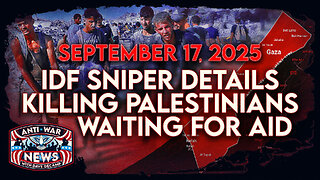 IDF Sniper Details Killing Palestinians Waiting for Aid, Israel Kills Over 100 in Gaza, and More