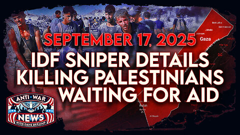 IDF Sniper Details Killing Palestinians Waiting for Aid, Israel Kills Over 100 in Gaza, and More