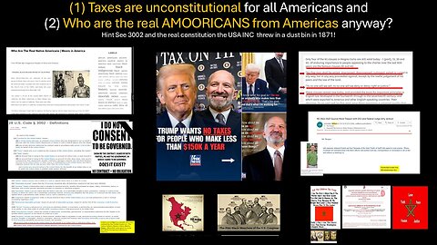 YES! Paying taxes to the USA INC is UNCONSTITUTIONAL & (2) WHO ARE THE REAL AMOORICANS FROM AMERICA?