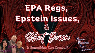 Trump Deregulates EPA, Epstein Issues And Another Shut Down!