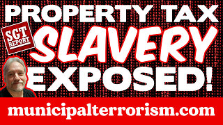 Property Tax Slavery Exposed