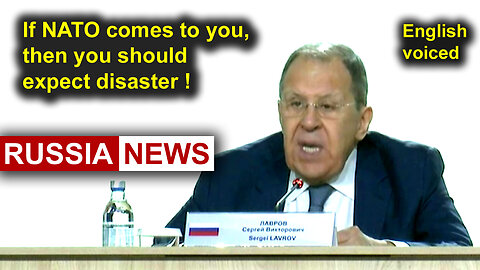 If NATO comes to you, then you should expect disaster!