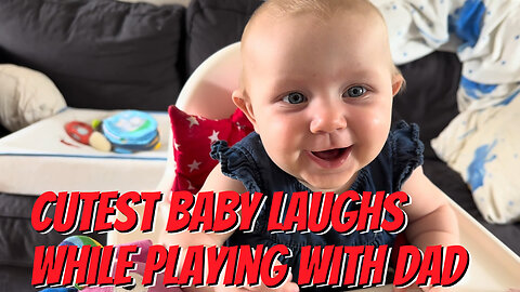 Cutest Baby Laughs While Playing With Dad
