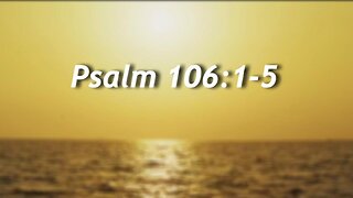 Psalm 106:1-5
