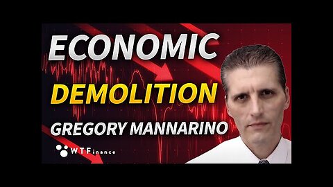 An Economic Demolition is Imminent with @GregoryMannarino