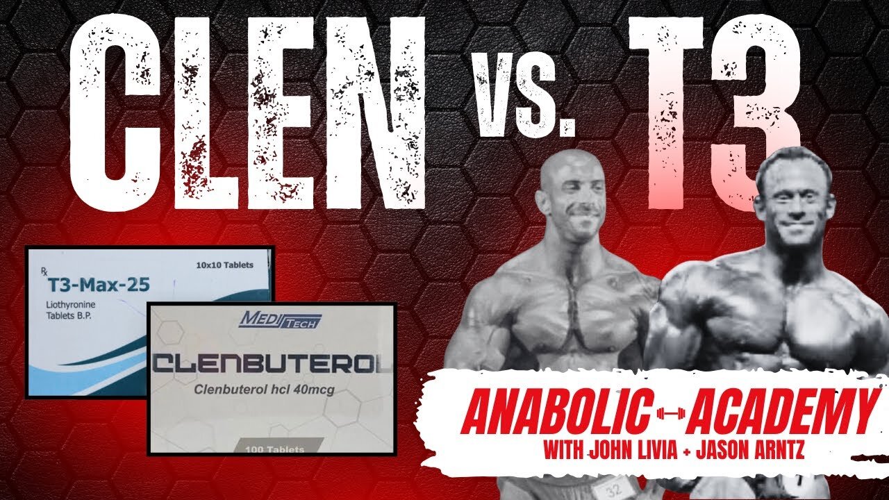 Anabolic Academy with John Livia and Jason Arntz. Clen VS T3