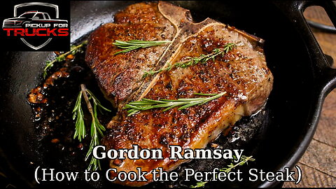 Gordon Ramsay (How to Cook the Perfect Steak)