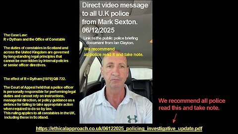 Direct video message to all U.K police from Mark Sexton. 06/12/2025