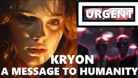 "A Message To Humanity: We Are Not Waiting For Your Governments..." | KRYON
