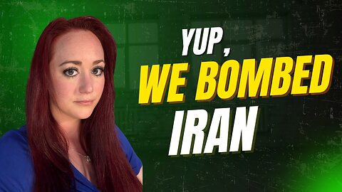 The Green Eyed Girl Podcast: Political Hellscape - Yep, We Bombed Iran