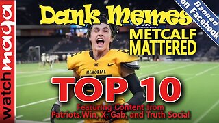 Metcalf Mattered: TOP 10 MEMES
