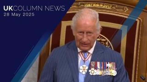 UK Column News - 28th May 2025
