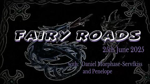 Fairy Roads 25th June 2025