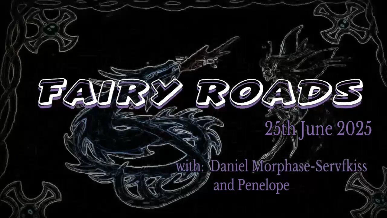 Fairy Roads 25th June 2025