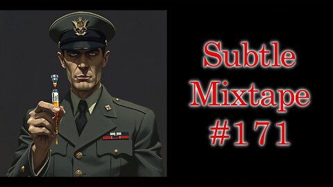 Subtle Mixtape 171 | Circumcision DANGERS and the Military Runs Medicine???