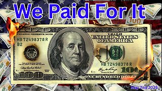 We Paid For It