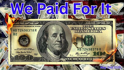 We Paid For It