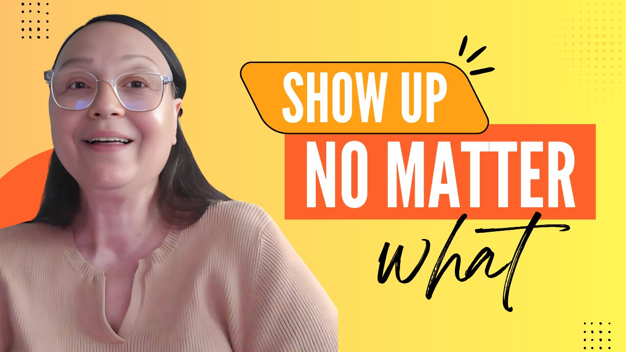 Showing Up in Your Business No Matter How You Feel