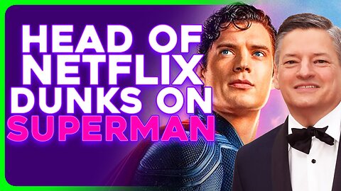 Netflix CEO Admits to The Government That SUPERMAN Underperformed at The Box Office