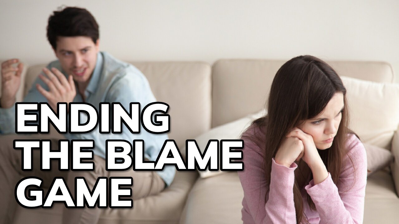 Ending the Blame Game - Daily Inspiration Video