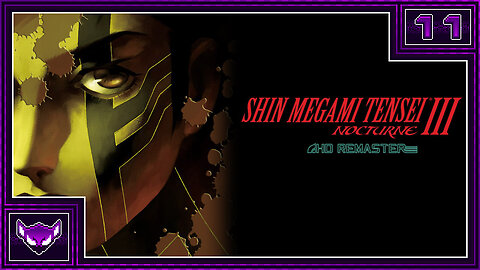 Shin Megami Tensei III Nocturne HD Remaster Ep11 | Ending Chaos With Chaos