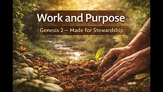 Genesis Chapter Two Work and Purpose #god #jesuschrist #godscreation #work #purpose #purposedriven