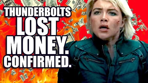 Thunderbolts* Lost Money, Confirmed.