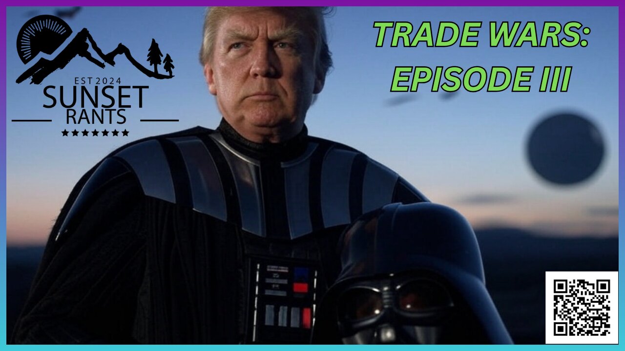 Trump Wars: Episode III Tariffs Strikes Back on Sunset Rants